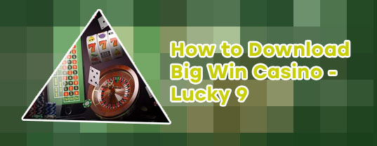 Big win casino lucky 9 mod apk